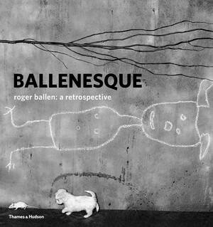 Roger Ballen: Ballenesque – Roger Ballen: a retrospective (signed ...