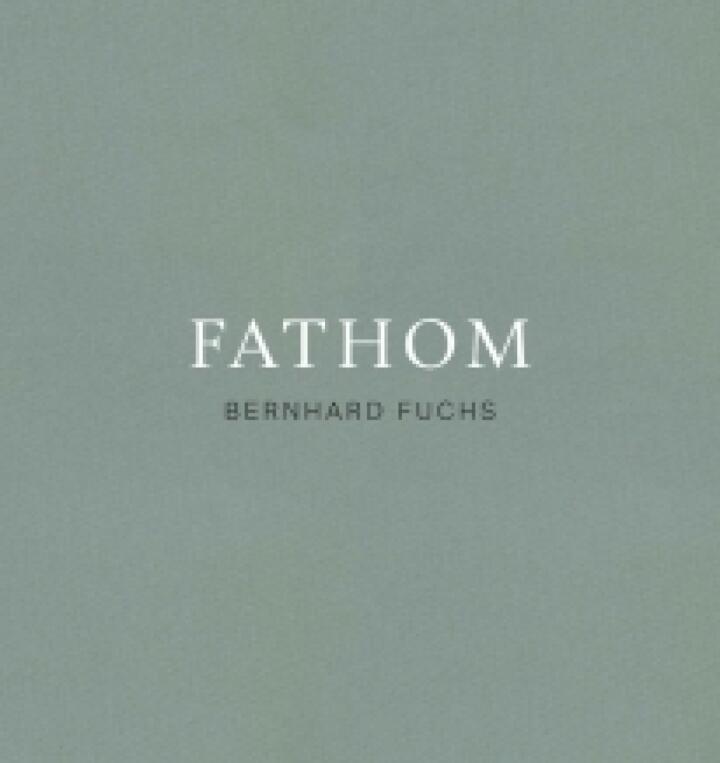Bernhard Fuchs: FATHOM (English edition - last copy) - Bookshop