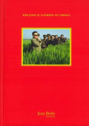 Joao Rocha: Kim Jong Il Looking at Things - Bookshop Anzenberger