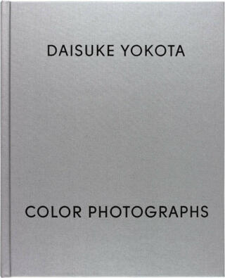 Daisuke Yokota: Color Photographs (signed - last copy) - Bookshop