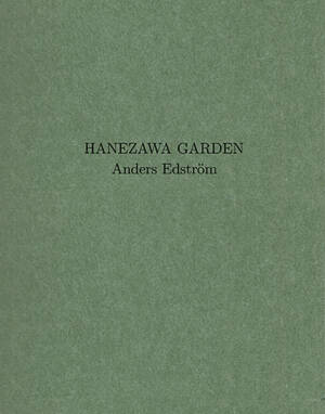 Anders Edström: Hanezawa Garden Anders Edström: Hanezawa Garden - Bookshop Anzenberger Gallery